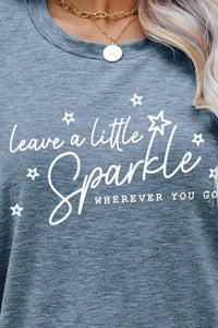 LEAVE A LITTLE SPARKLE WHEREVER YOU GO Tee Shirt